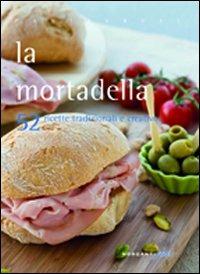La mortadella - Valentina Cipriani - Libro Morganti Editori 2013, Pantagruel | Libraccio.it