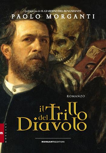 Il trillo del diavolo - Paolo Morganti - Libro Morganti Editori 2018, Morgana | Libraccio.it