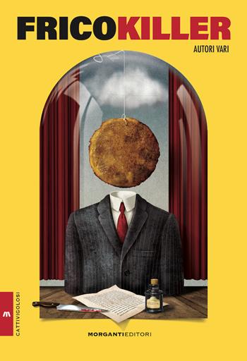 Fricokiller  - Libro Morganti Editori 2021, Cattivi golosi | Libraccio.it