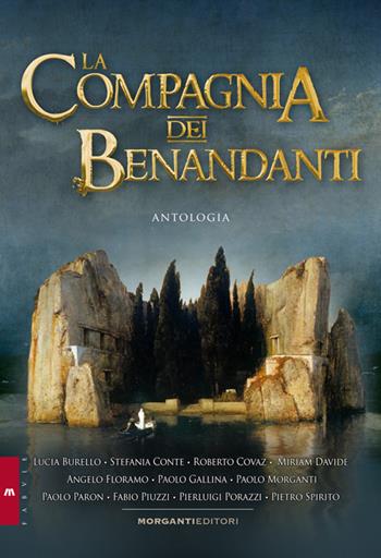 La compagnia dei benandanti  - Libro Morganti Editori 2015, Fabulae | Libraccio.it