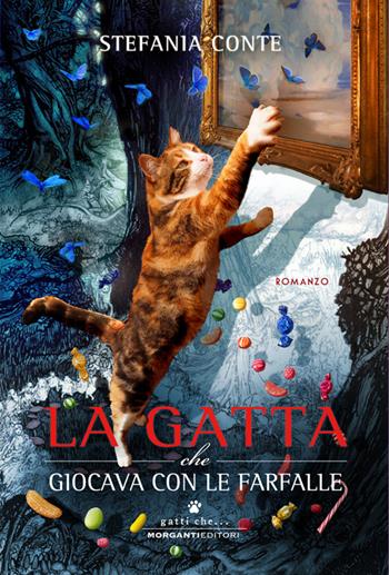 La gatta che giocava con le farfalle - Stefania Conte - Libro Morganti Editori 2014, Gatti che... | Libraccio.it