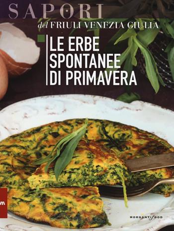 Le erbe spontanee di primavera - Giulia Nekorkina - Libro Morganti Editori 2022, I sapori | Libraccio.it