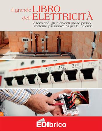 Il grande libro dell'elettricità  - Libro Edibrico 2022 | Libraccio.it