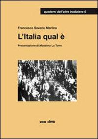L' Italia qual è - Francesco Saverio Merlino - Libro Una Città 2012, Quaderni dell'altra tradizione | Libraccio.it