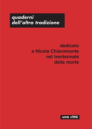 Dedicato a Nicola Chiaromonte nel trentennale della morte - Nicola Chiaromonte, Pietro Adamo - Libro Una Città 2002, Quaderni dell'altra tradizione | Libraccio.it