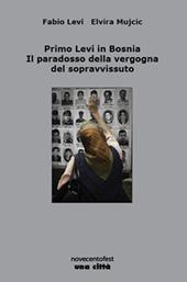 Primo Levi in Bosnia. Il paradosso della vergogna del sopravvissuto