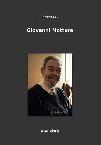 Giovanni Mottura. Intervista - Barbara Bertoncin, Stefano Boffo, Bettina Foa - Libro Una Città 2023 | Libraccio.it