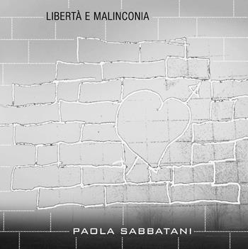 Libertà e malinconia. Con CD-Audio - Paola Sabbatani - Libro Una Città 2021 | Libraccio.it