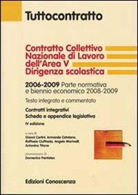 Contratto collettivo nazionale di lavoro dell'Area V Dirigenza scolastica  - Libro Edizioni Conoscenza 2012, Tuttocontratto | Libraccio.it