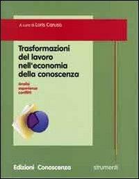 Trasformazioni del lavoro nell'economia della conoscenza. Analisi, esperienze, conflitti  - Libro Edizioni Conoscenza 2012, Strumenti | Libraccio.it