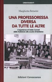 Una professoressa diversa da tutte le altre. L'esperienza di Adele Corradi dalla tradizione alla scuola di Barbiana