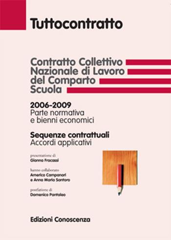 Contratto collettivo nazionale di lavoro nel comparto scuola. Parte normativa e bienni economici (2006-2009)  - Libro Edizioni Conoscenza 2015, Tuttocontratto | Libraccio.it