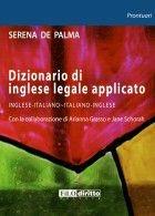 Dizionario di inglese legale applicato - Serena De Palma - Libro Filodiritto 2012, Prontuari | Libraccio.it