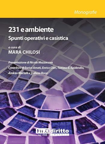 231 e ambiente. Spunti operativi e casistica  - Libro Filodiritto 2013, Monografie | Libraccio.it