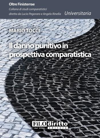 Il danno punitivo in prospettiva comparatistica - Mario Tocci - Libro Filodiritto 2014 | Libraccio.it
