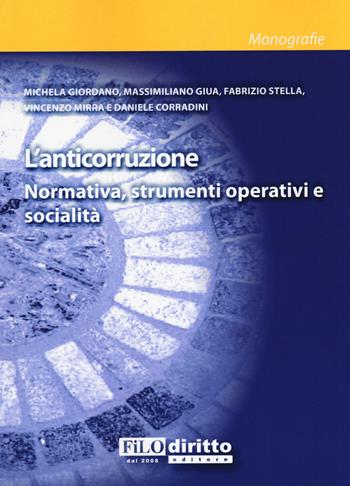L' anticorruzione. Normativa, strumenti operativi e sociali  - Libro Filodiritto 2015, Monografie | Libraccio.it