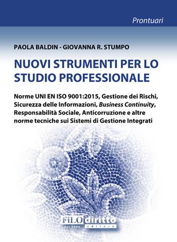 Nuovi strumenti per lo studio professionale - Paola Baldin, Giovanna Raffaella Stumpo - Libro Filodiritto 2017, Prontuari | Libraccio.it