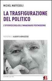 La trasfigurazione del politico. L'effervescenza dell'immaginario postmoderno