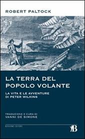 La terra del popolo volante. Vita e avventure di Peter Wilkins