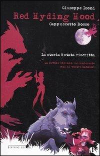 Red Hyding Hood. Cappuccetto Rosso - Giuseppe Isoni - Libro Bevivino 2011, Pickwick narrativa | Libraccio.it