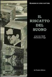 Il riscatto del suono. Progresso e limiti della musica di oggi