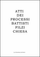 Atti dei processi Battisti, Filzi, Chiesa. Ediz. italiana e tedesca