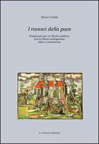 I rovesci della pace. Prospezioni per un Marino politico, con «La sferza» antiugonotta edita e commentata - Diego Varini - Libro La Finestra Editrice 2013, Saggi | Libraccio.it