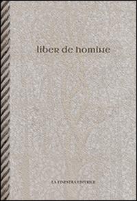 Liber de homine. Testo latino a fronte - Anonimo - Libro La Finestra Editrice 2015, Archivio medievale | Libraccio.it
