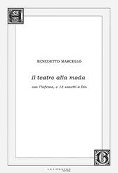 Il teatro alla moda. Con l'inferno, e 13 sonetti a Dio