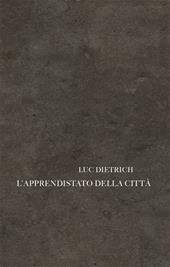 L' apprendistato della città. Testo francese a fronte