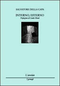 Interno, esterno - Salvatore Della Capa - Libro L'Arcolaio 2008, I germogli | Libraccio.it