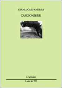 Canzoniere. Vol. 1 - Gianluca D'Andrea - Libro L'Arcolaio 2008, I codici del '900 | Libraccio.it