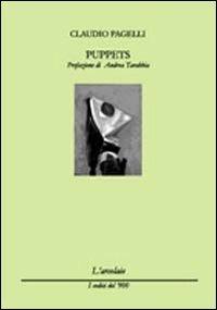 Puppets - Claudio Pagelli - Libro L'Arcolaio 2011, I codici del '900 | Libraccio.it