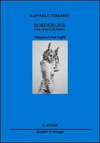 Borderline. Una Parigi di meno - Raffaele Ferrario - Libro L'Arcolaio 2012, Quaderni & immagini | Libraccio.it