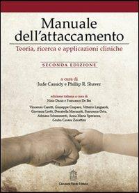 Manuale dell'attaccamento. Teoria, ricerca e applicazioni cliniche  - Libro Giovanni Fioriti Editore 2016, Psichiatria | Libraccio.it