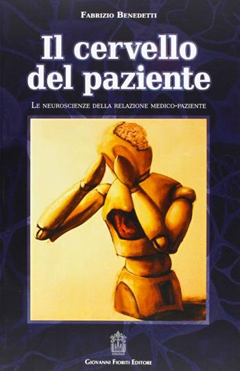 Il cervello del paziente - Fabrizio Benedetti - Libro Giovanni Fioriti Editore 2016 | Libraccio.it