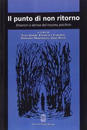 Il punto di non ritorno. Itinerari e derive del trauma psichico