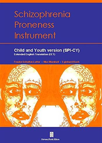 Schizophrenia proneness instrument child and youth (SPI-CY) - Frauke Schultze-Lutter, Max Marshall, Eginhard Koch - Libro Giovanni Fioriti Editore 2017 | Libraccio.it