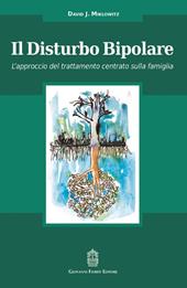 Il disturbo bipolare. L'approccio del trattamento centrato sulla famiglia