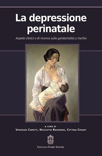 La depressione perinatale. Aspetti clinici e di ricerca sulla genitorialità a rischio  - Libro Giovanni Fioriti Editore 2016 | Libraccio.it