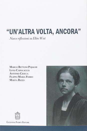 Un' altra volta, ancora - Marco Bettoni Pojaghi, Livio Capocaccia, Antonio Ciocca - Libro Giovanni Fioriti Editore 2016 | Libraccio.it