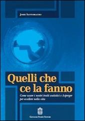 Quelli che ce la fanno. Come usare i nostri tratti autistici e Asperger per eccellere nella vita