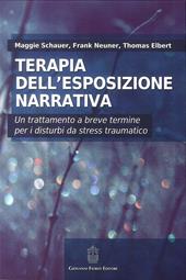 Terapia dell'esposizione narrativa. Un trattamento a breve termine per i disturbi da stress traumatico