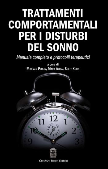 Trattamenti comportamentali per i disturbi del sonno. Manuale completo e protocolli terapeutici  - Libro Giovanni Fioriti Editore 2016 | Libraccio.it