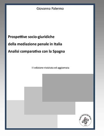 Prospettive socio-giuridiche della mediazione penale in Italia. Analisi comparativa con la Spagna - Giovanna Palermo - Libro Edizionilabrys 2016, Criminalia | Libraccio.it