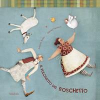 Il pulcinetto del boschetto. Ediz. illustrata - Antonio Rubio - Libro Kalandraka Italia 2008, Libri per sognare | Libraccio.it