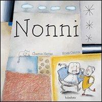 Nonni - Chema Heras - Libro Kalandraka Italia 2012, Libri per sognare | Libraccio.it
