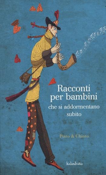 Racconti per bambini che si addormentano subito. Ediz. illustrata - Pinto & Chinto - Libro Kalandraka Italia 2013, Sette leghe | Libraccio.it