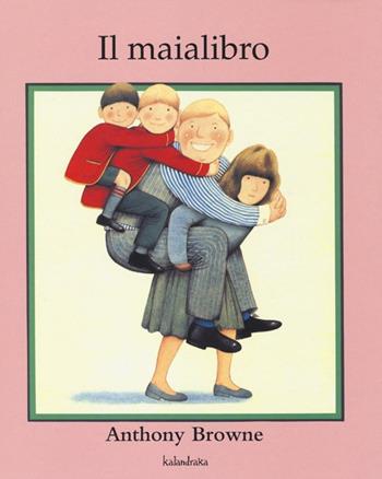 Il maialibro - Anthony Browne - Libro Kalandraka Italia 2013, Libri per sognare | Libraccio.it