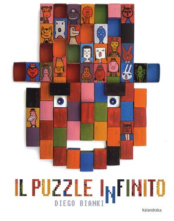 Il puzzle infinito. Ediz. a colori - Diego Bianki - Libro Kalandraka Italia 2017, Libri per sognare | Libraccio.it